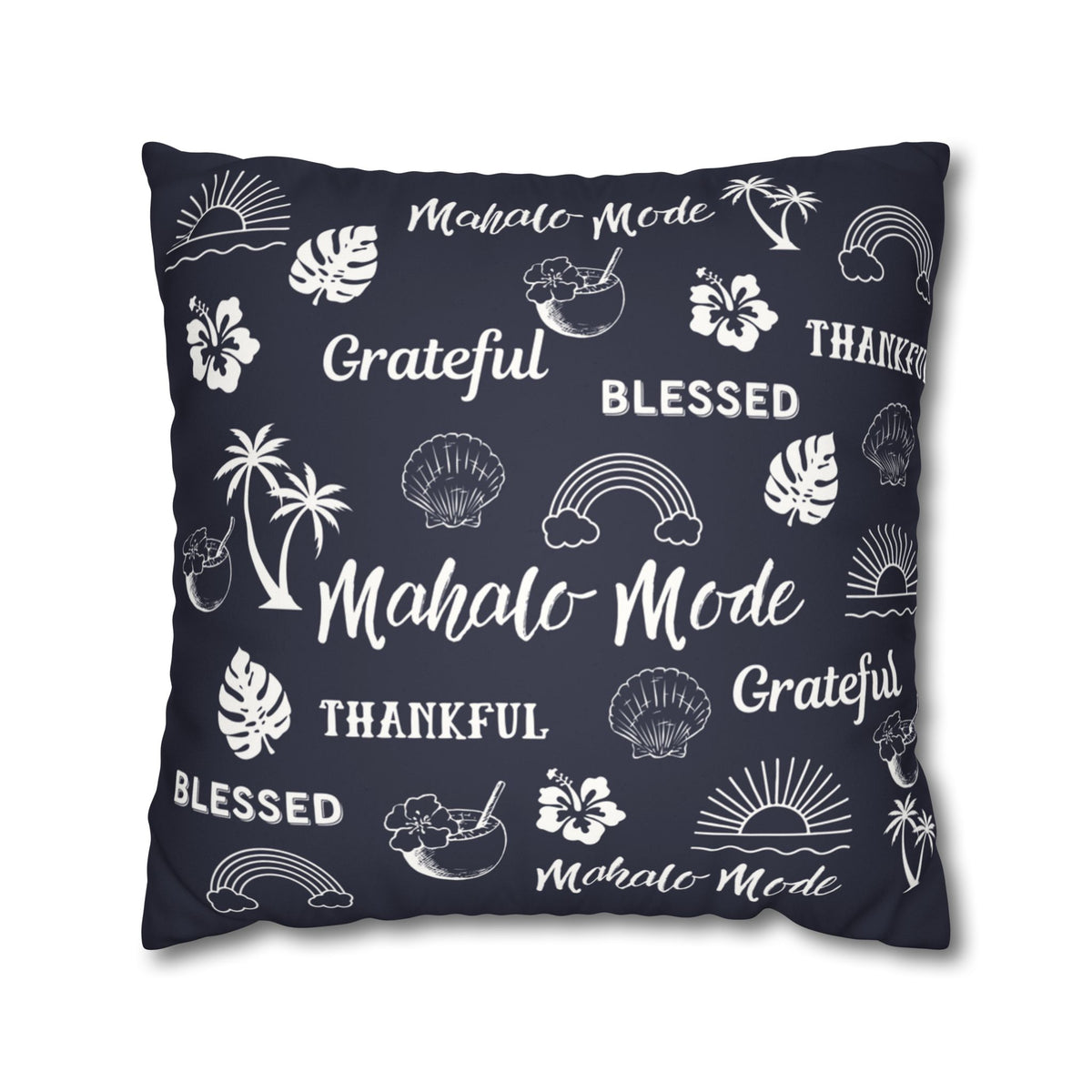 A square throw pillow in dark navy blue with a white tropical-themed print featuring the words 'Mahalo Mode', 'Grateful', 'Blessed', and 'Thankful' alongside palm trees, hibiscus flowers, seashells, rainbows, and sunsets.