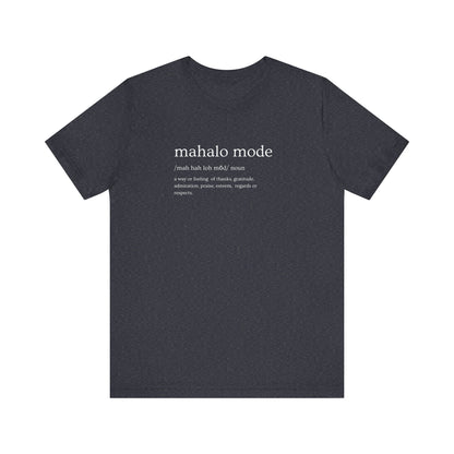 A dark charcoal gray heather t-shirt with a white printed dictionary-style definition of 'mahalo mode' on the chest, shown against a plain white background.