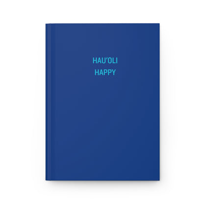 A blue hardcover journal with the words 'HAU'OLI HAPPY' printed in light blue on the front cover, shown against a plain white background.