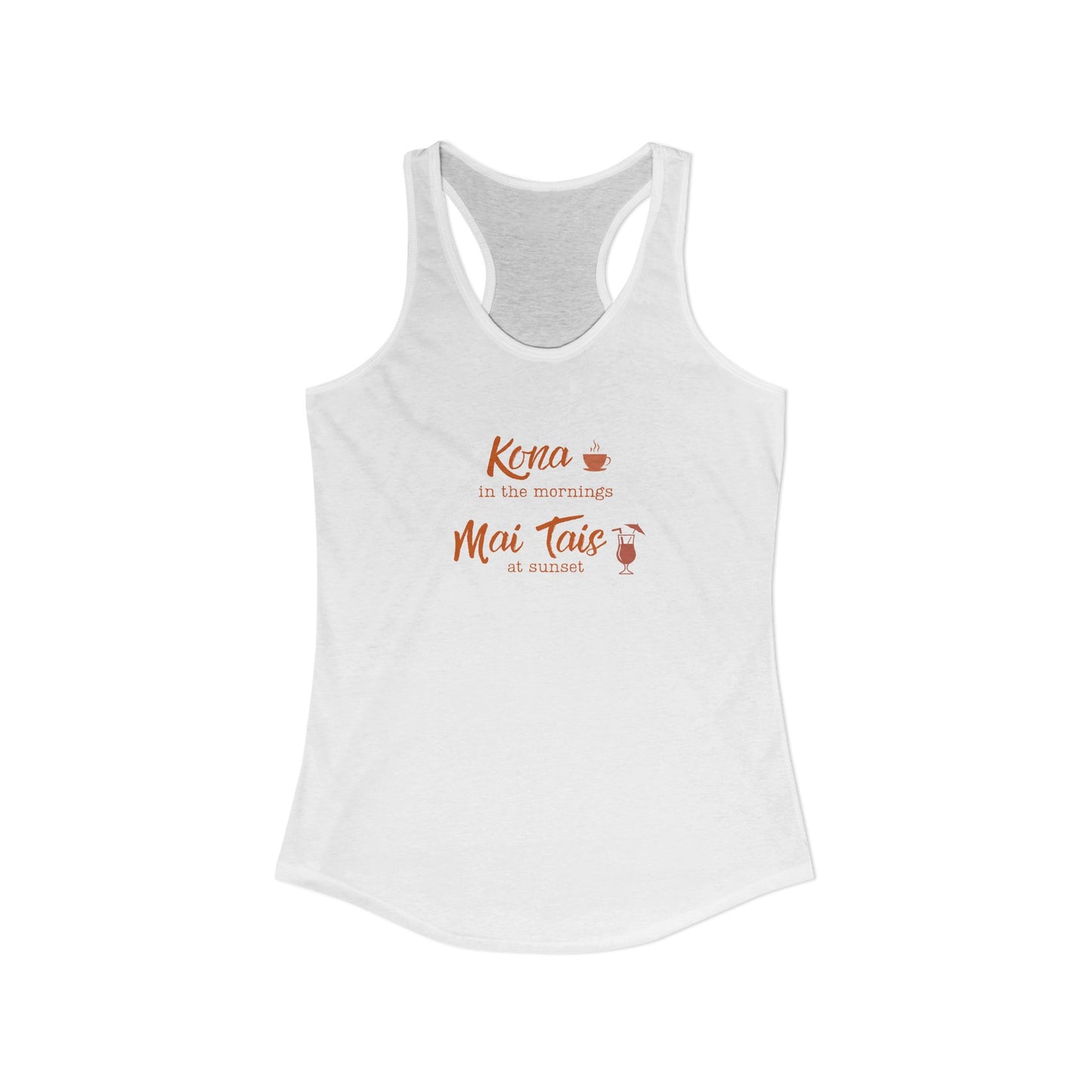 Kona in the Morning, Mai Tais at Sunset Racerback Tank