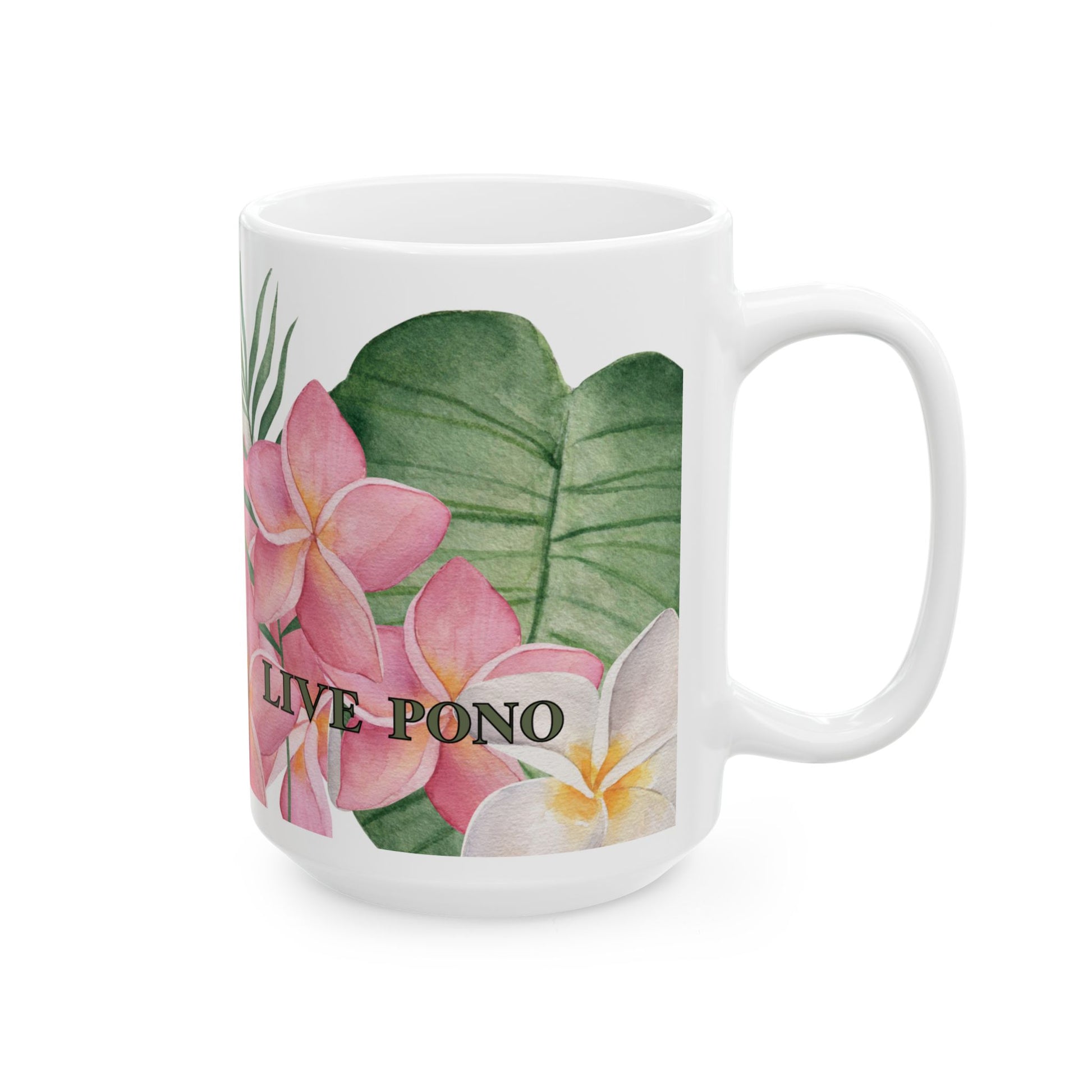 A white ceramic mug featuring a tropical watercolor design with pink plumeria flowers, green leaves, and the text 'LIVE PONO'.