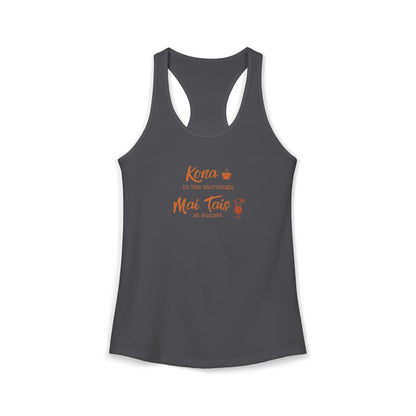 Kona in the Morning, Mai Tais at Sunset Racerback Tank