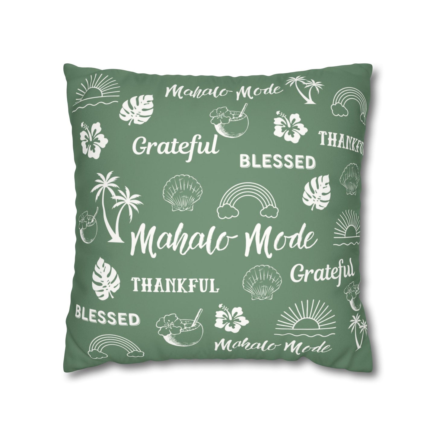 A square throw pillow in sage green with a white tropical-themed print featuring the words 'Mahalo Mode', 'Grateful', 'Blessed', and 'Thankful' along with palm trees, hibiscus flowers, shells, and rainbows, shown on a plain white background.