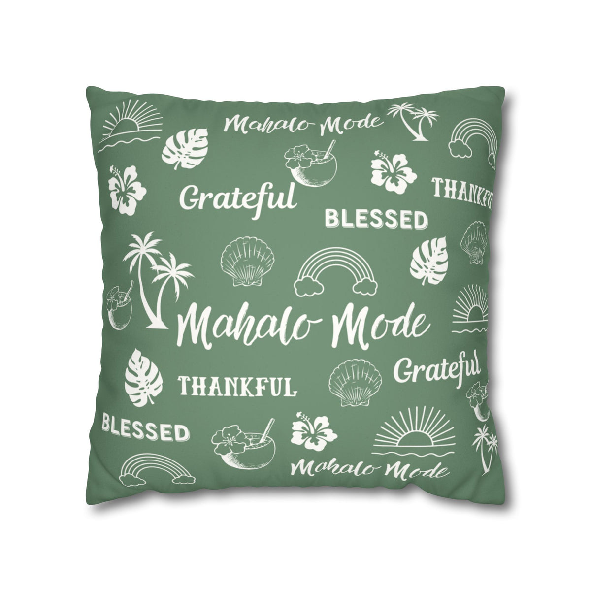 A square throw pillow in sage green with a white tropical-themed print featuring the words 'Mahalo Mode', 'Grateful', 'Blessed', and 'Thankful' along with palm trees, hibiscus flowers, shells, and rainbows, shown on a plain white background.