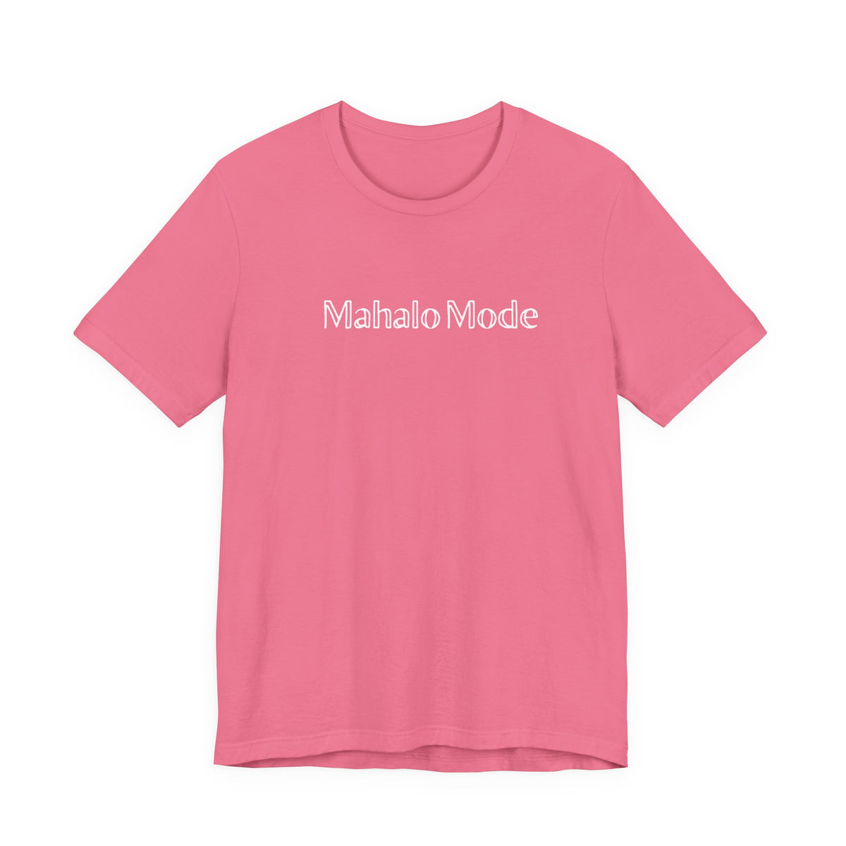 Mahalo Mode graphic tee in charity pink with white outlined lettering, Global Village Kailua original design.
