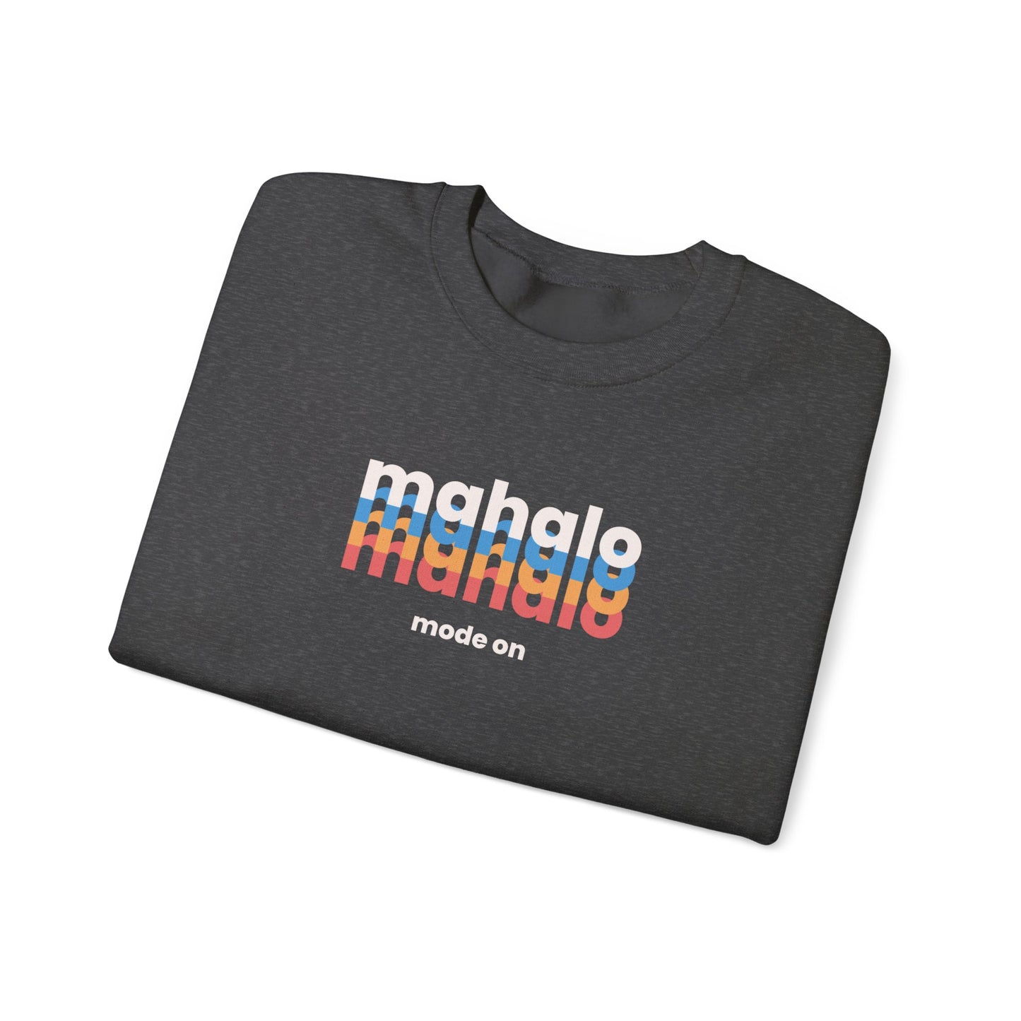 Mahalo Mode On Unisex Heavy Blend Crewneck Sweatshirt