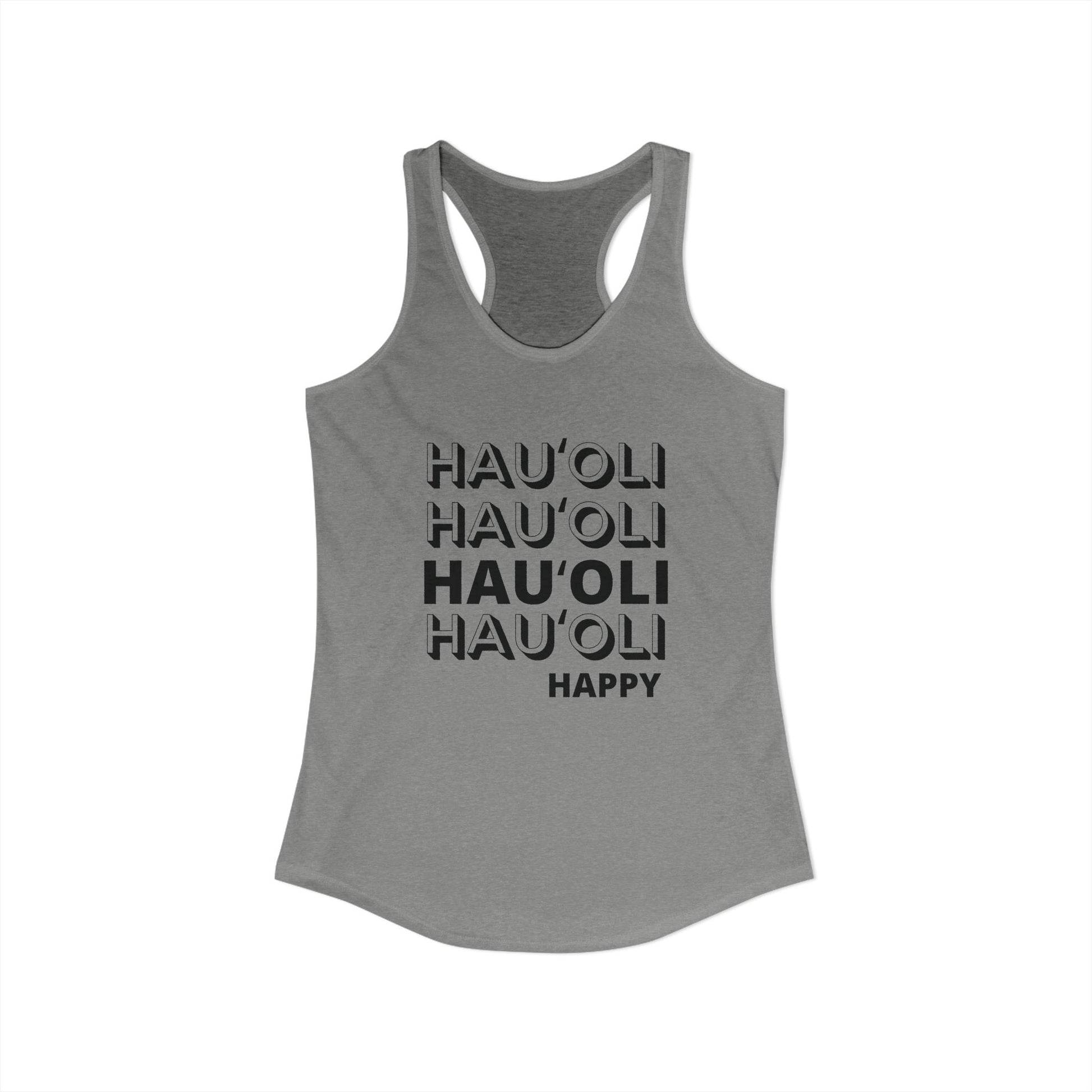 Gray tank top with 'HAU'OLI HAPPY' text on a white background