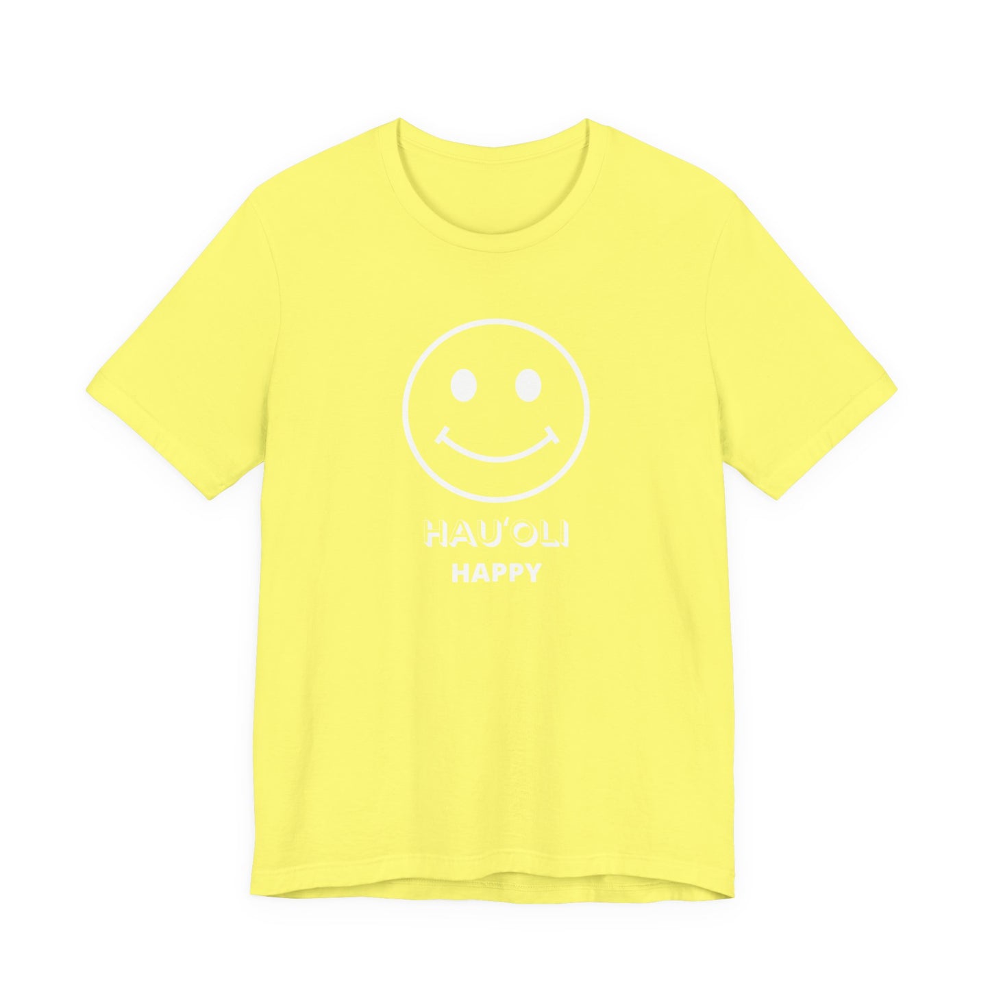 A bright yellow short-sleeve t-shirt with a white graphic on the chest featuring a smiley face and the text 'HAU'OLI HAPPY'.