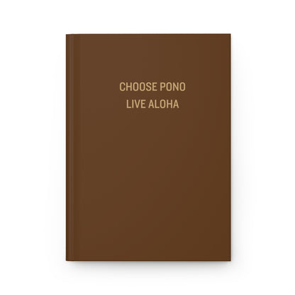 Brown matte hardcover journal featuring the words Choose Pono Live Aloha on the front cover.