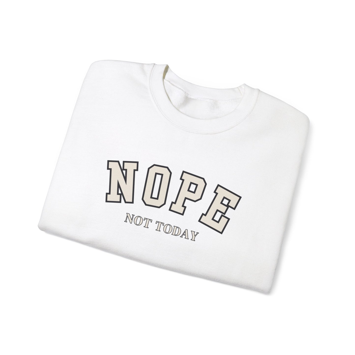 Nope Not Today Unisex Heavy Blend Crewneck Sweatshirt