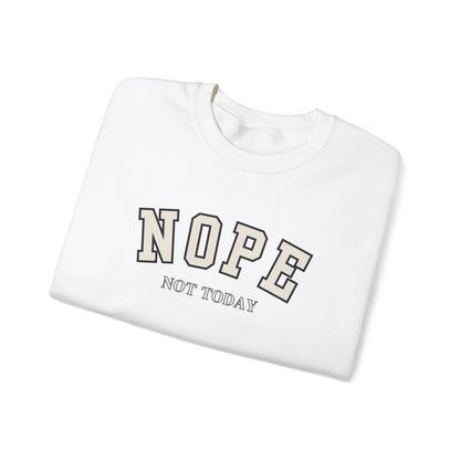 Nope Not Today Unisex Heavy Blend Crewneck Sweatshirt