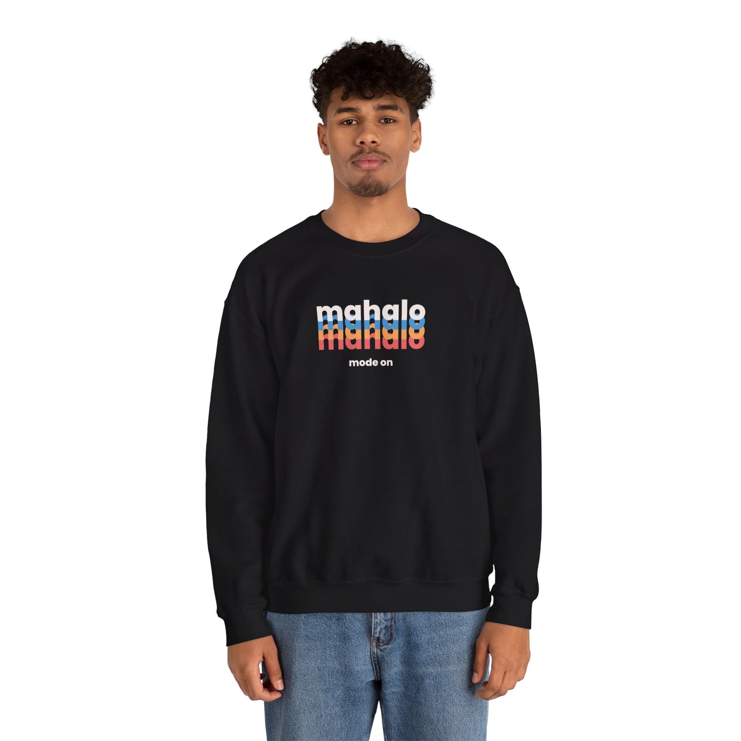 Mahalo Mode On Unisex Heavy Blend Crewneck Sweatshirt