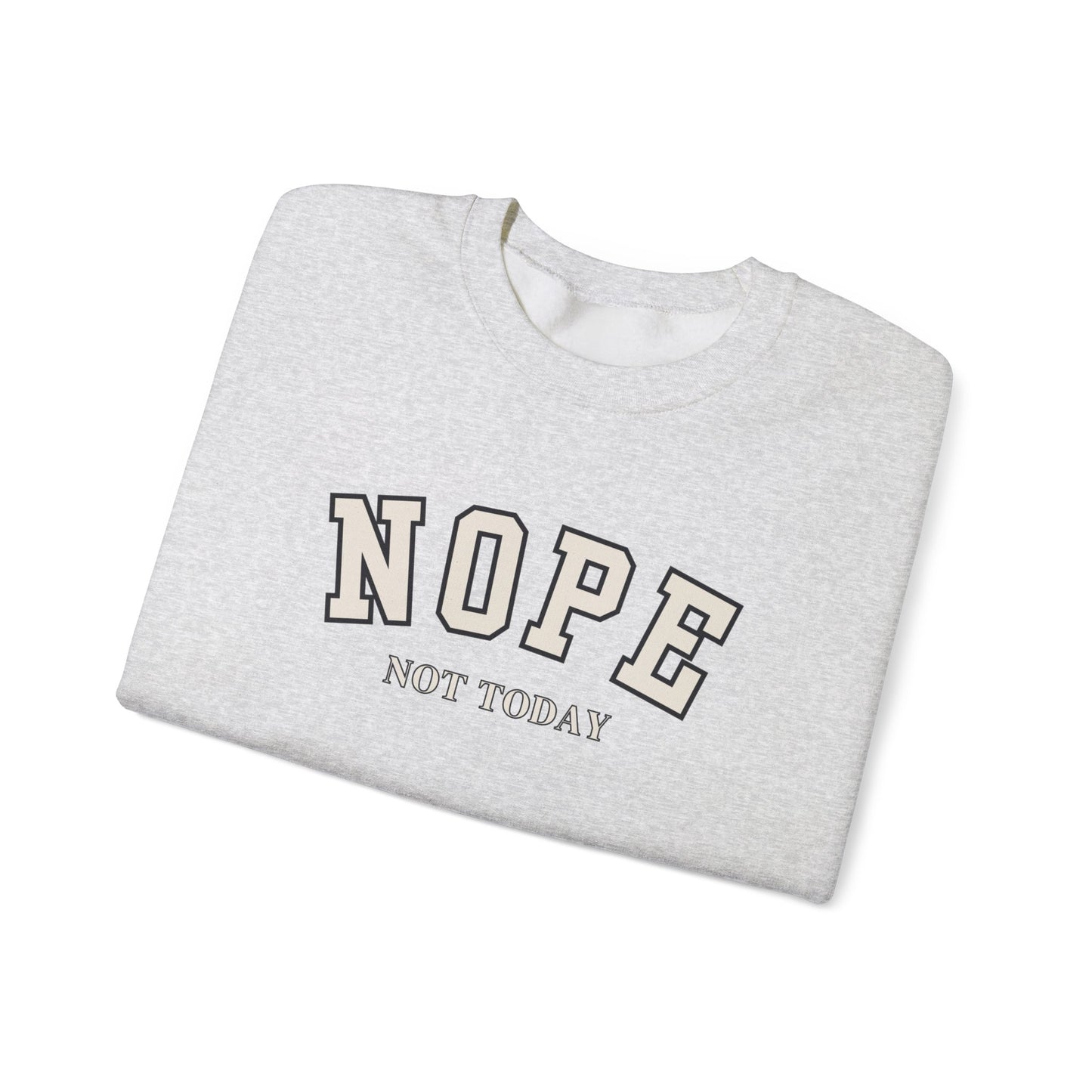 Nope Not Today Unisex Heavy Blend Crewneck Sweatshirt