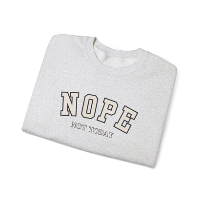 Nope Not Today Unisex Heavy Blend Crewneck Sweatshirt