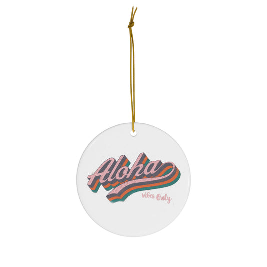 White ceramic ornament featuring retro pink, orange and teal Aloha Vibes Only lettering.
