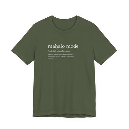 A military green t-shirt with a white printed dictionary-style definition of 'mahalo mode' on the chest, shown against a plain white background.