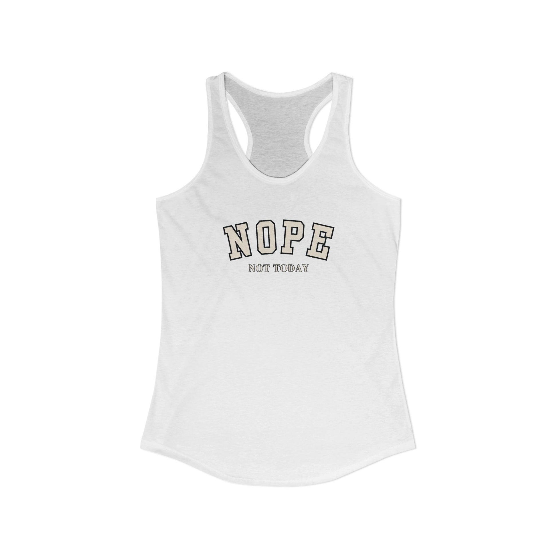White tank top with 'NOPE NOT TODAY' text on a white background
