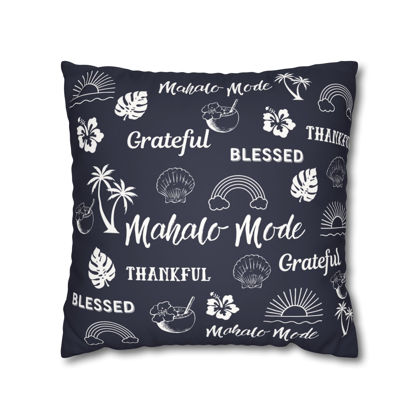 A square throw pillow in dark navy blue with a white tropical-themed print featuring palm trees, hibiscus flowers, seashells, sunsets, and words like 'Mahalo Mode,' 'Grateful,' and 'Blessed,' shown on a plain white background.