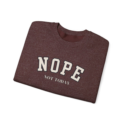 Nope Not Today Unisex Heavy Blend Crewneck Sweatshirt