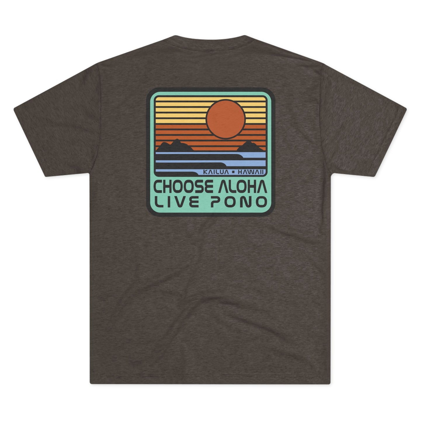 Choose Aloha Live Pono Unisex Triblend Crew Tee