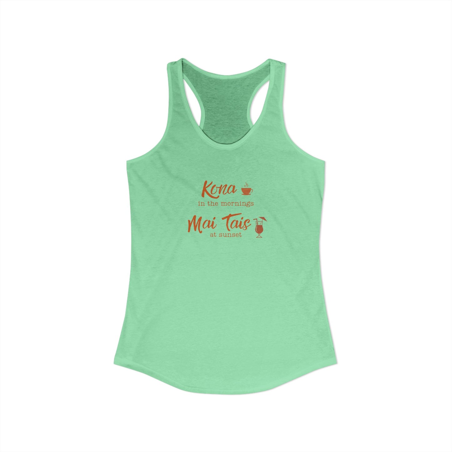 Kona in the Morning, Mai Tais at Sunset Racerback Tank