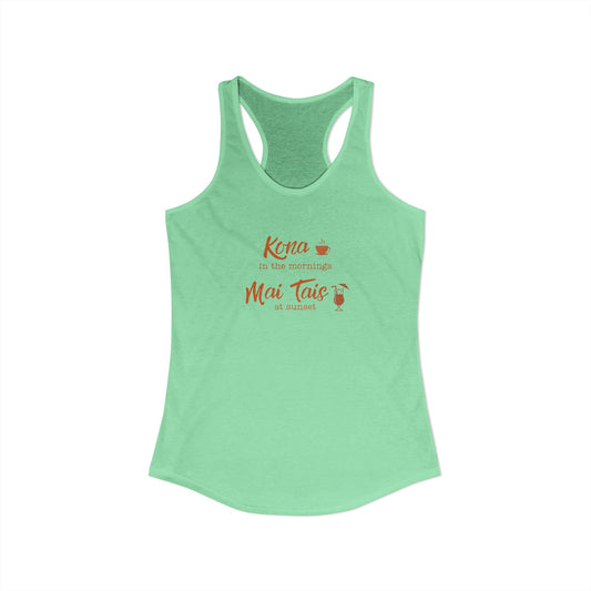 Kona in the Morning, Mai Tais at Sunset Racerback Tank