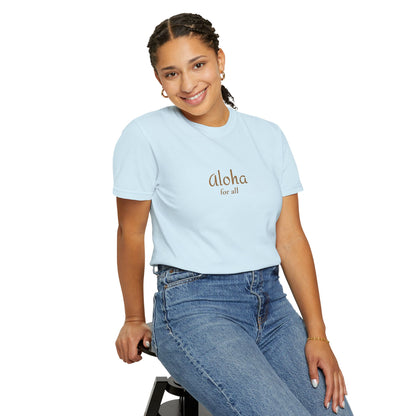 Aloha for All Embroidered Comfort Colors Tee