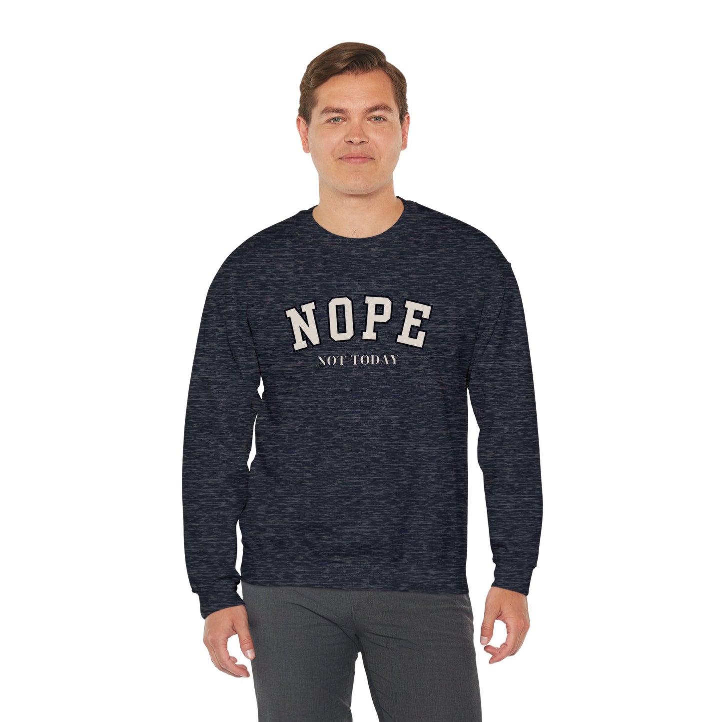 Nope Not Today Unisex Heavy Blend Crewneck Sweatshirt