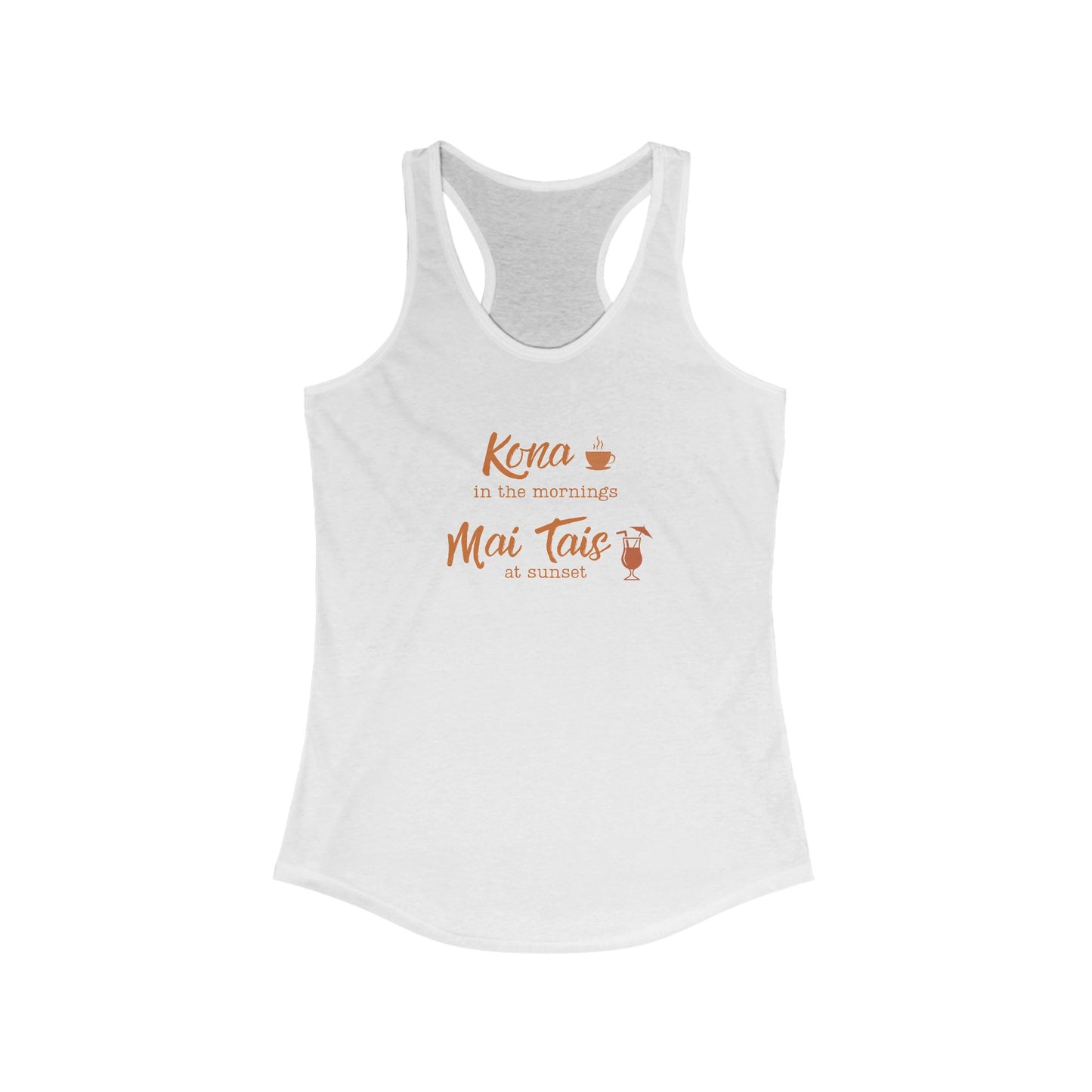 Kona in the Morning, Mai Tais at Sunset Racerback Tank