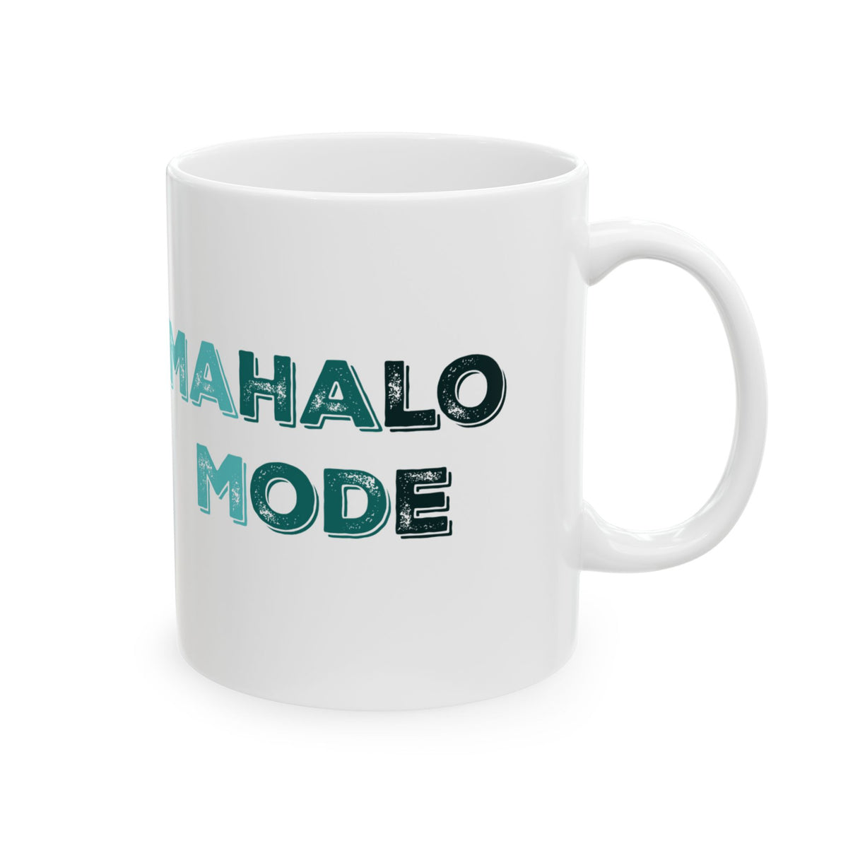 A white ceramic mug with the words 'MAHALO MODE' printed on the side in a distressed teal font with black outlines, set against a plain white background.