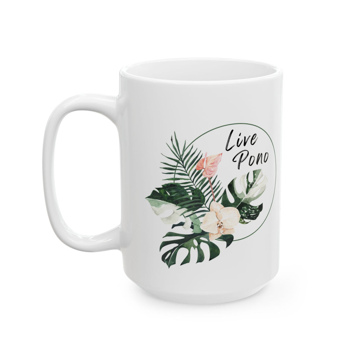 A white ceramic mug featuring a tropical botanical design with green leaves, white flowers, and a pink flower, encircled by the text 'Live Pono' in black script.