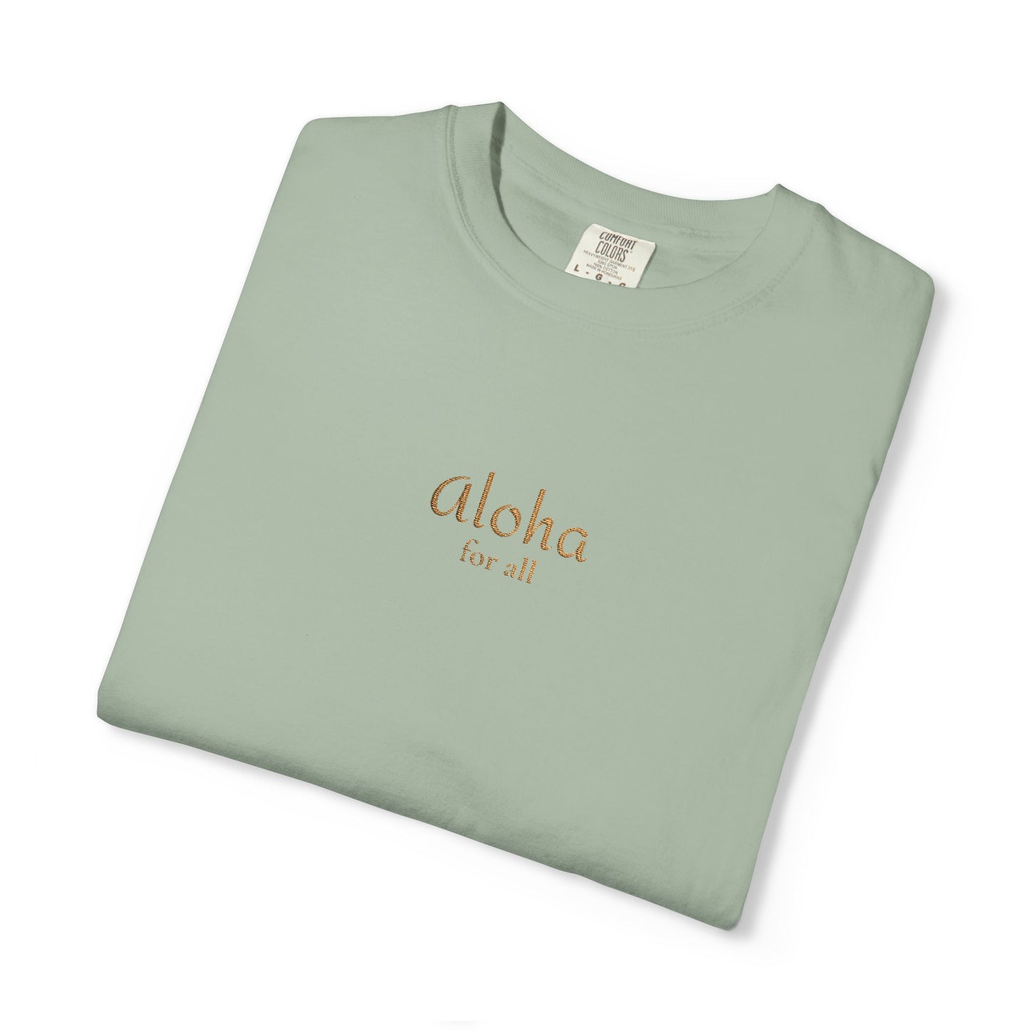 Aloha is for everyone. Our embroidered Comfort Colors tee features an original Aloha for All design on soft, garment-dyed cotton.