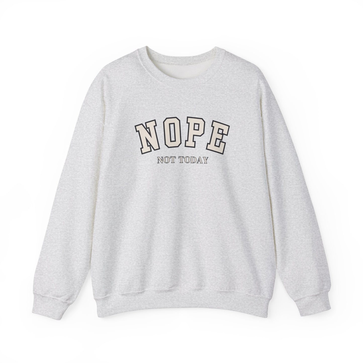 Nope Not Today Unisex Heavy Blend Crewneck Sweatshirt