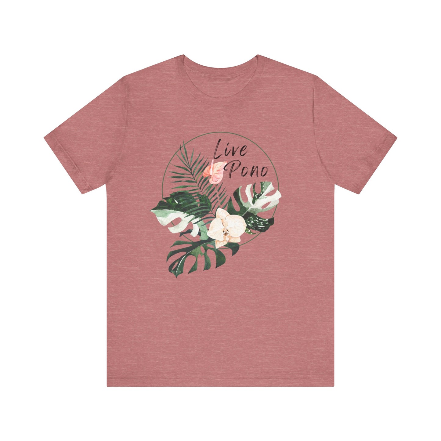 A heathered dusty rose short-sleeve t-shirt with a tropical graphic on the chest featuring green monstera and palm leaves, white flowers, and the words 'Live Pono' in a circle.