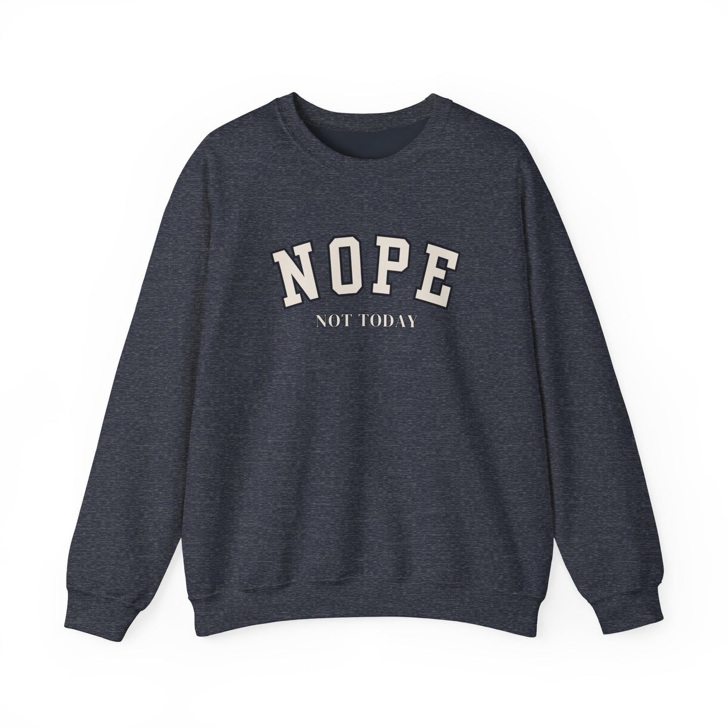 Nope Not Today Unisex Heavy Blend Crewneck Sweatshirt