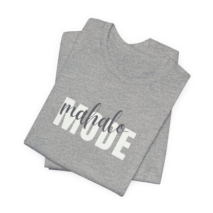 A folded athletic grey t-shirt with 'MAHALO MODE' printed in bold white letters and a gray script overlay reading 'mahalo', set against a plain white background.