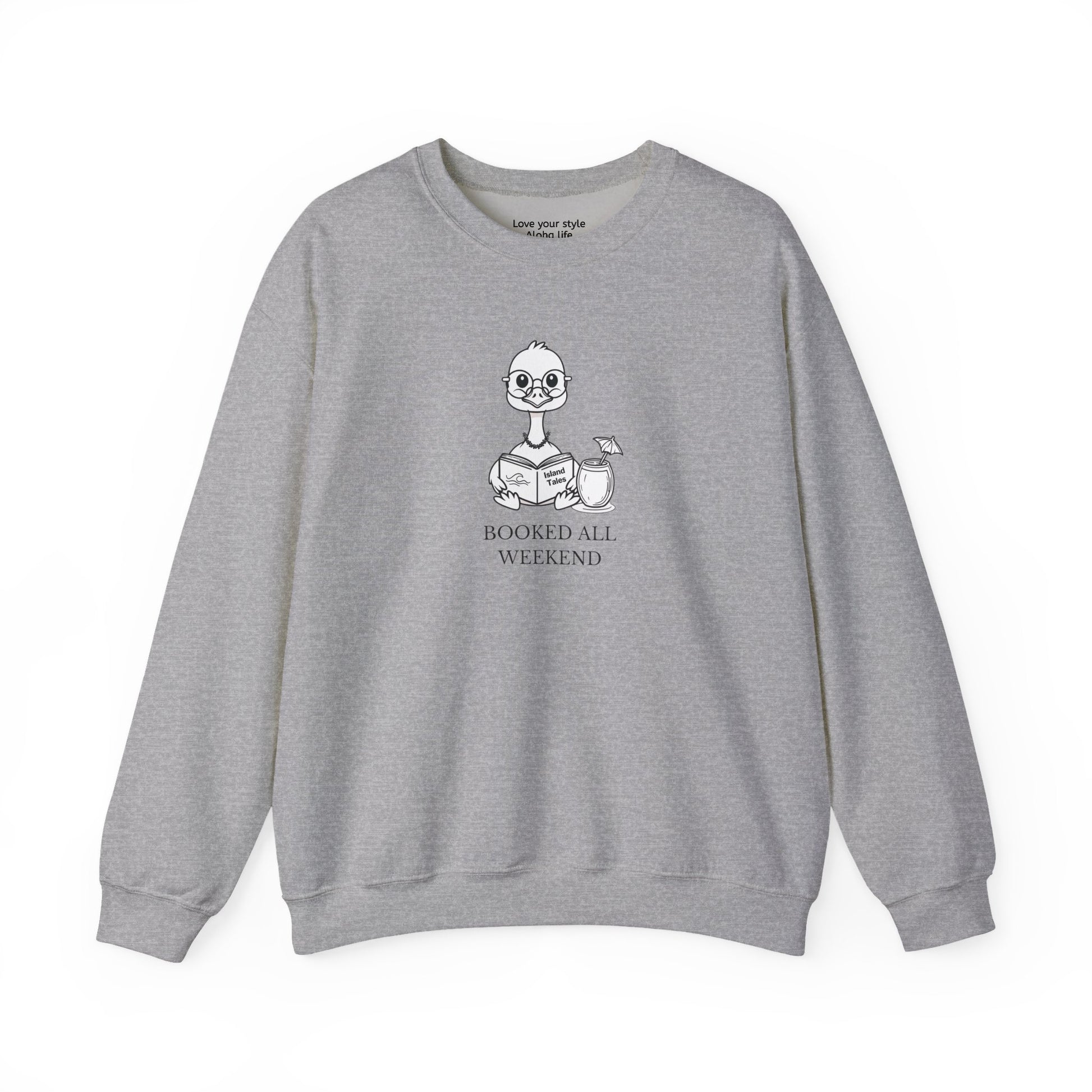 Gray sweatshirt with graphic print of a cartoon nene goose sitting reading a book with a cocktail next to it with text 'BOOKED ALL WEEKEND'