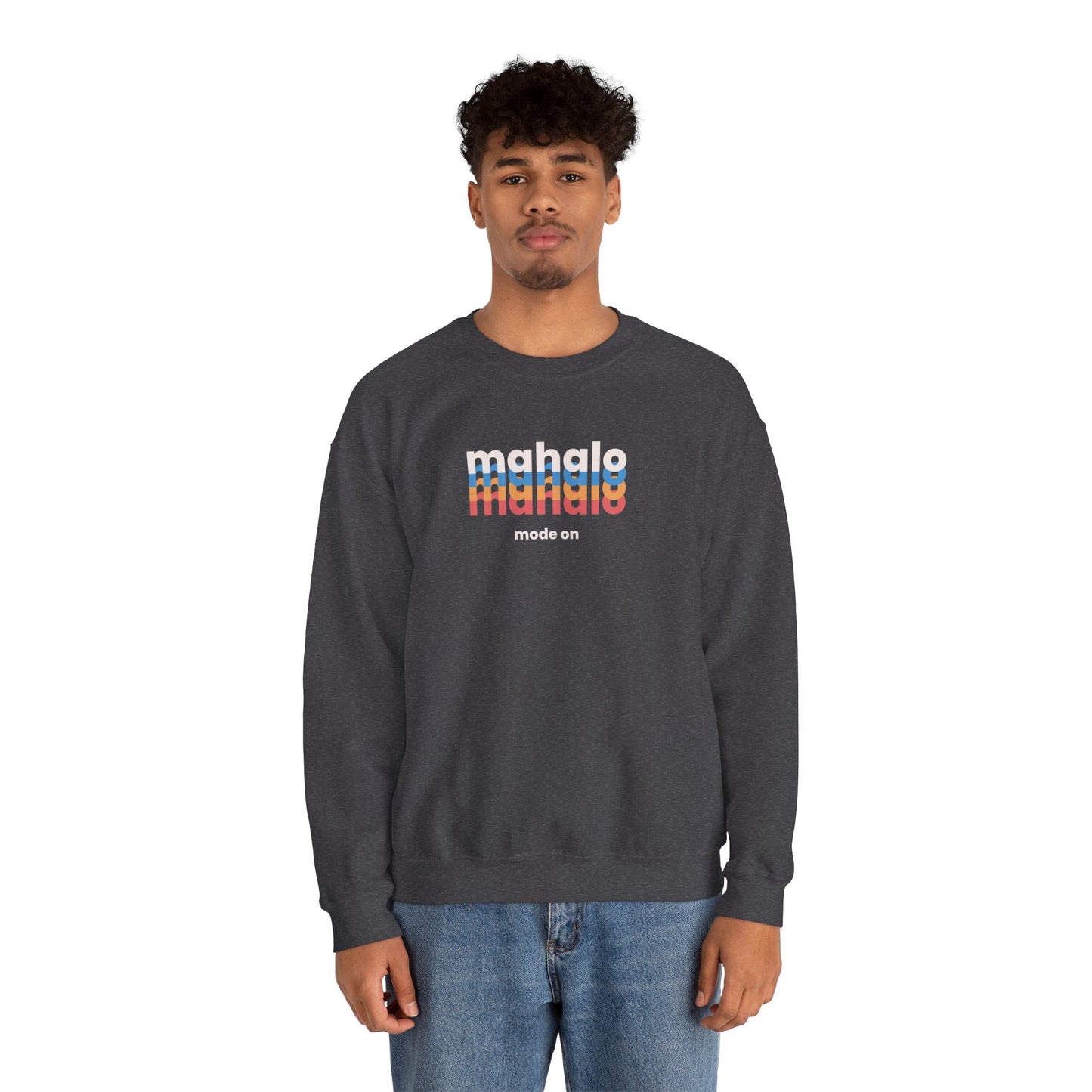 Mahalo Mode On Unisex Heavy Blend Crewneck Sweatshirt