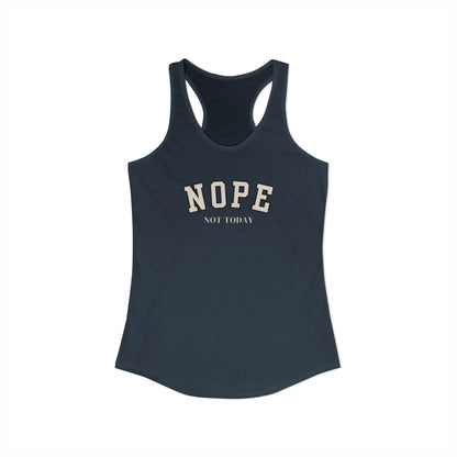 NOPE. Not Today. Racerback Tank – Mood: Unbothered