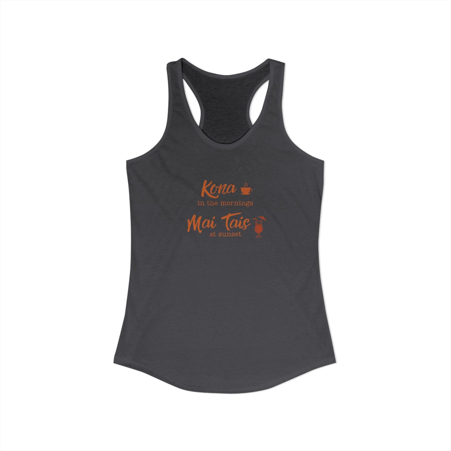 Kona in the Morning, Mai Tais at Sunset Racerback Tank