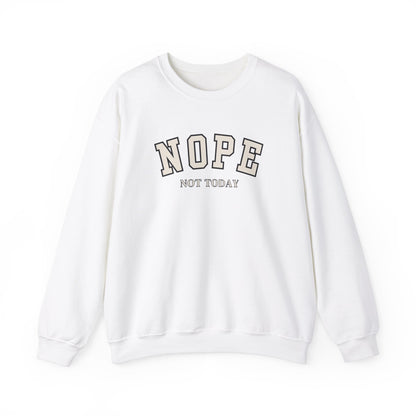 Nope Not Today Unisex Heavy Blend Crewneck Sweatshirt