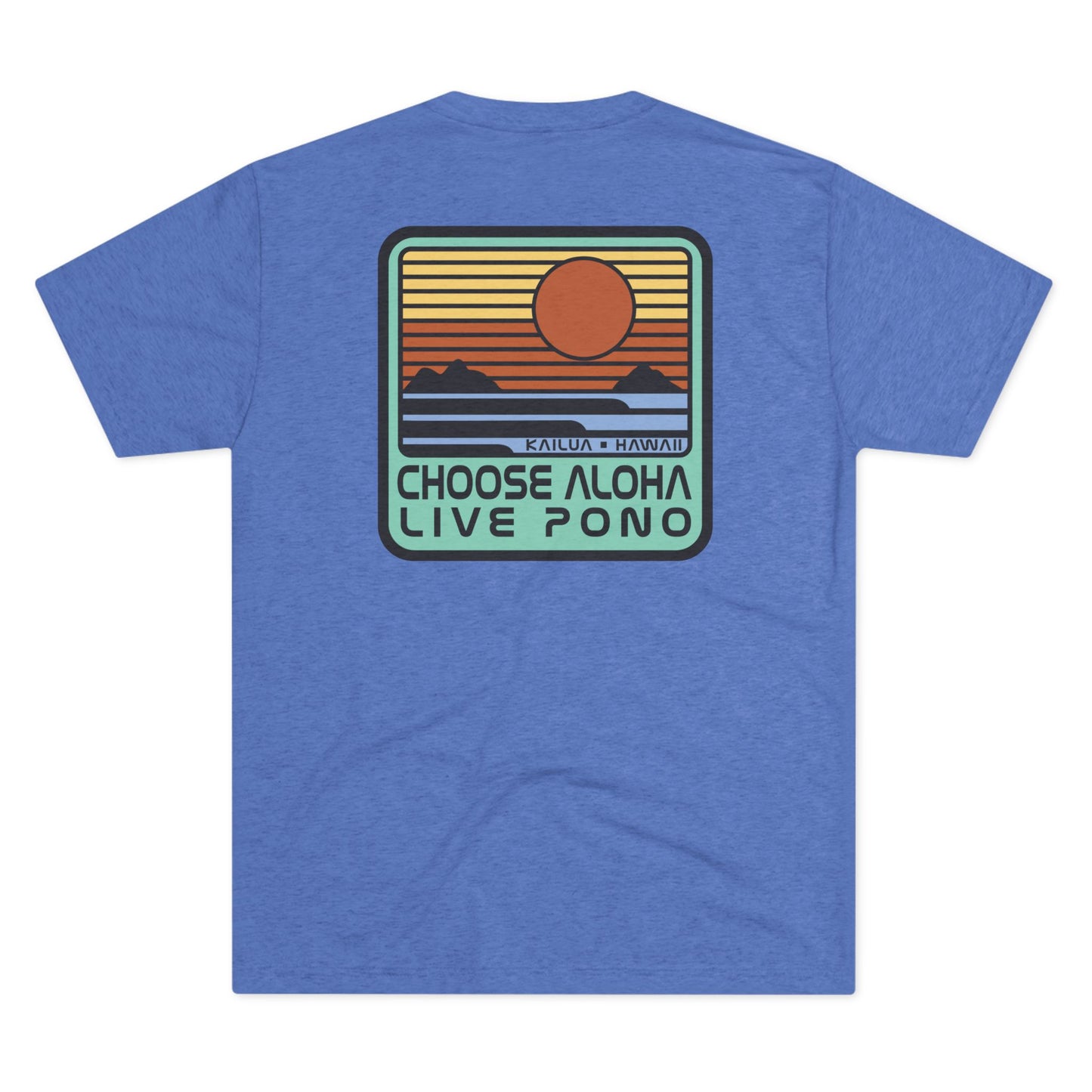 Choose Aloha Live Pono Unisex Triblend Crew Tee