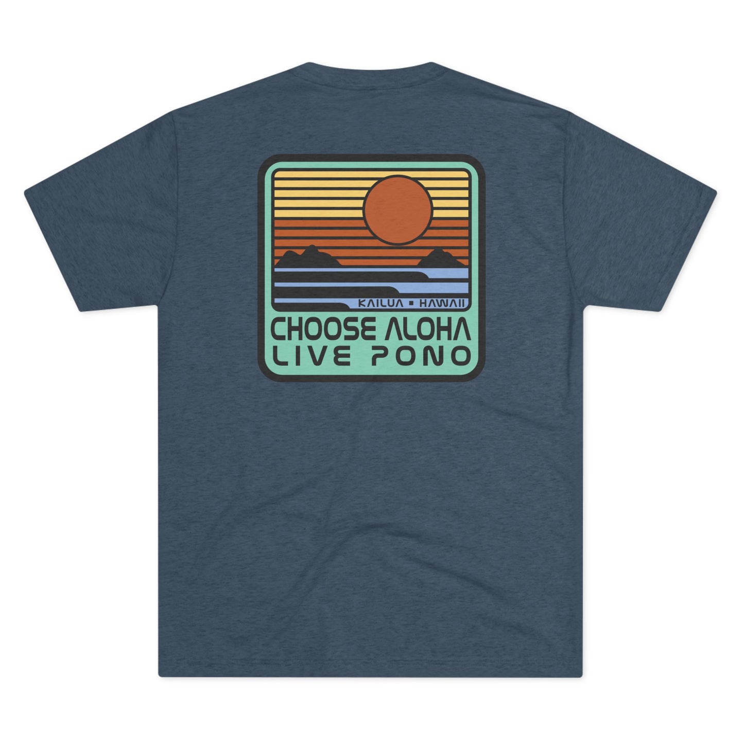 Choose Aloha Live Pono Unisex Triblend Crew Tee
