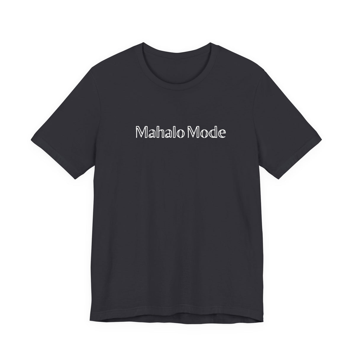 Mahalo Mode graphic tee in dark grey heather with white outlined lettering, Global Village Kailua original design.