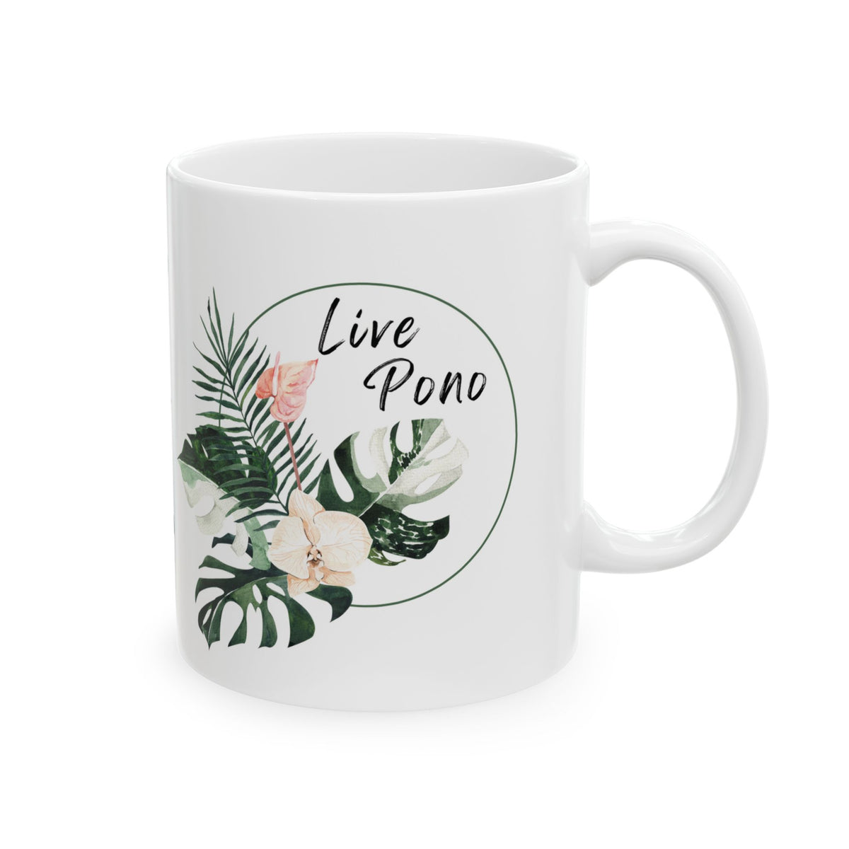 A white ceramic mug with a tropical leaf and flower illustration, featuring the text 'Live Pono' inside a circular outline on the front, set against a plain white background.