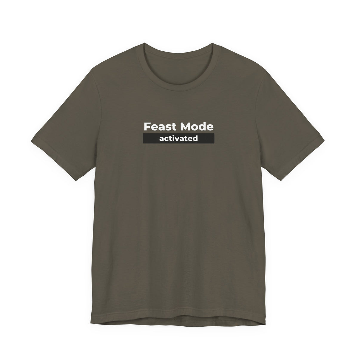 Feast Mode Activated graphic t-shirt in Army by Global Village Kailua