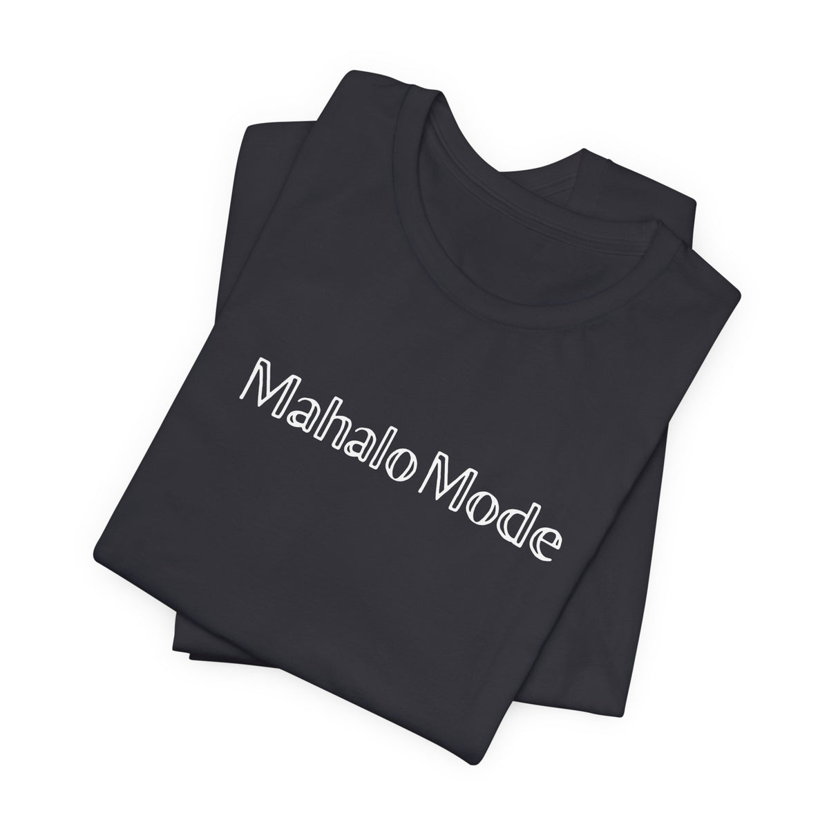 A folded Mahalo Mode graphic tee in dark grey heather with white outlined lettering, Global Village Kailua original design.