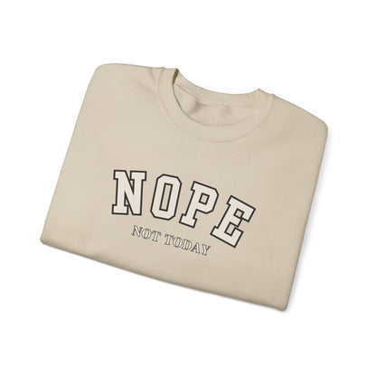 Nope Not Today Unisex Heavy Blend Crewneck Sweatshirt