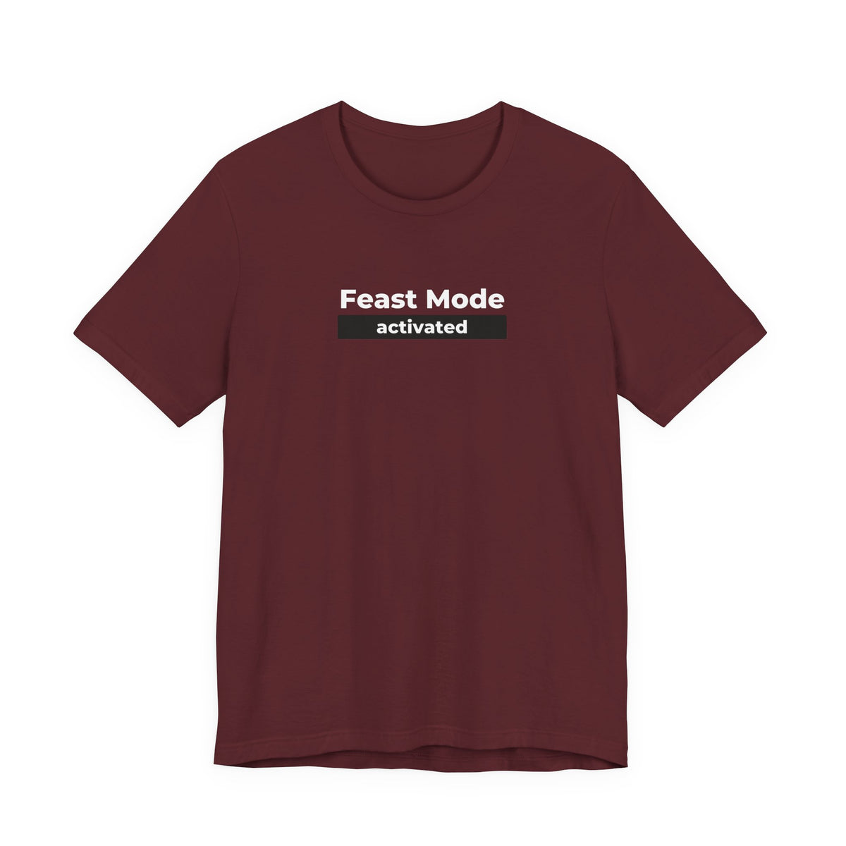 Feast Mode Activated graphic t-shirt in Maroon by Global Village Kailua