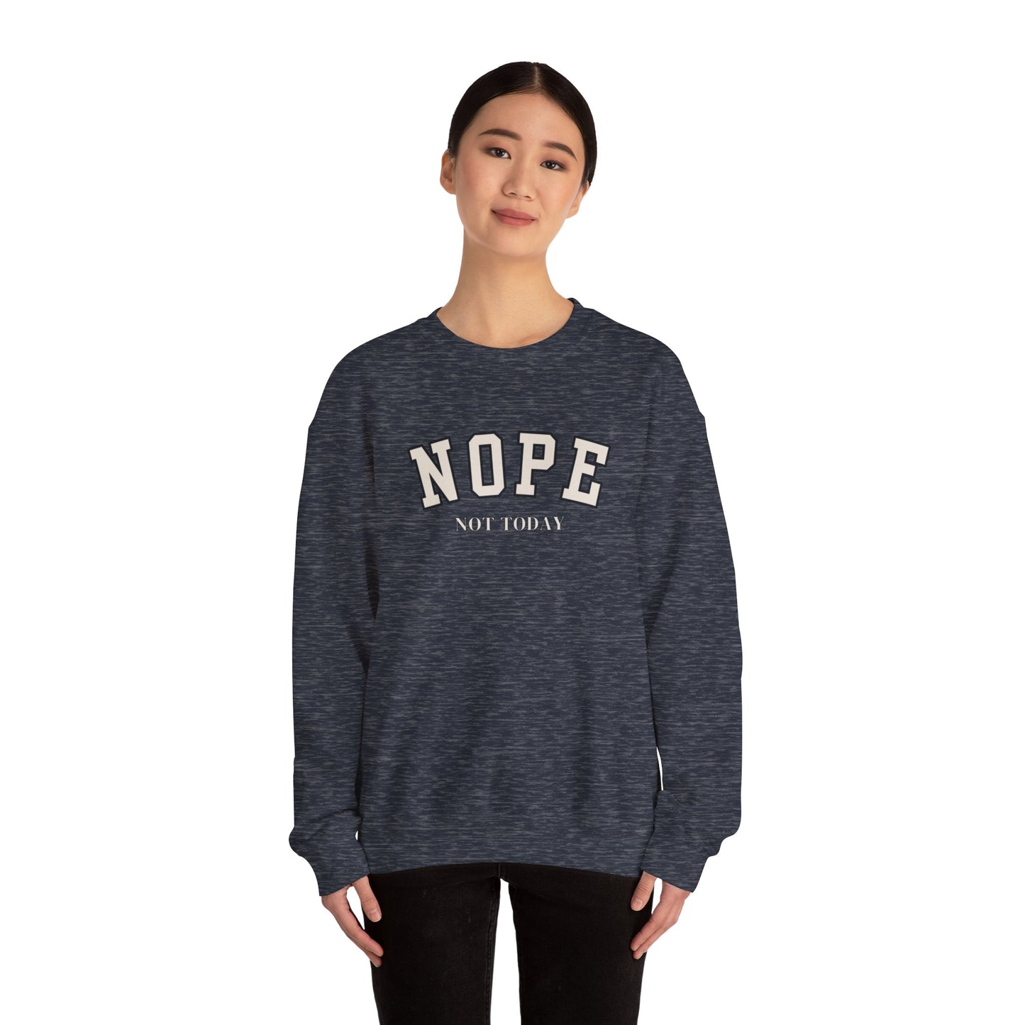 Nope Not Today Unisex Heavy Blend Crewneck Sweatshirt